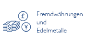 Fremdwährungen und Edelmetalla